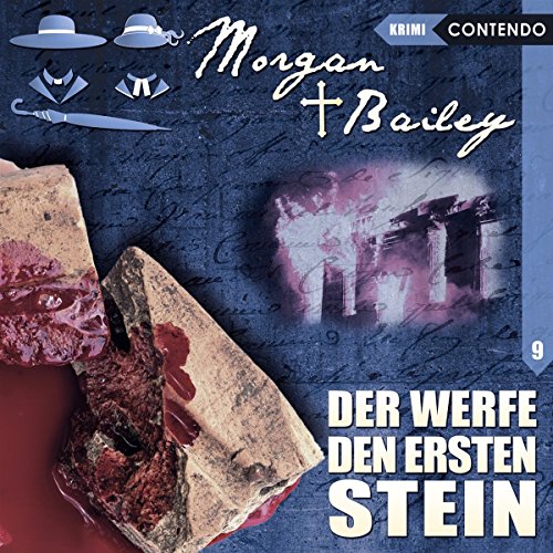 Morgan & Bailey 09: Der werfe den ersten Stein von Raute Media