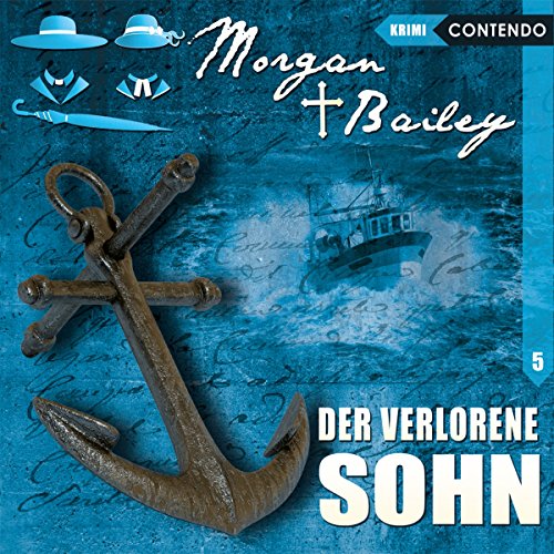Morgan & Bailey 5: Der verlorene Sohn (Morgan & Bailey - Mit Schirm, Charme und Gottes Segen) von Raute Media