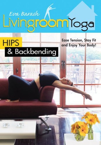 Living Room Yoga - Hips & Backbending (Eva Barash) [DVD] [2010 von Razor Digital Entertainment