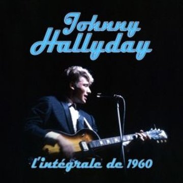 Johnny Hallyday - Intégrale 1960 von Rdm Edition