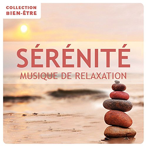 Sérénité / Collection Bien-Être : Musique de relaxation von Rdm Édition