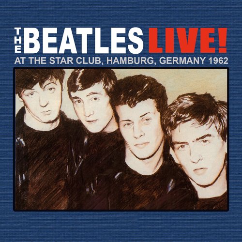 The Beatles Live at The Star-Club in Hamburg von Rdm Édition
