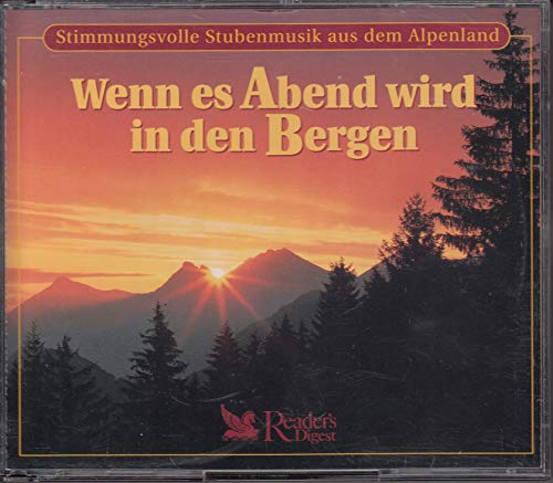 Wenn es Abend wird in den Bergen (4-CD-Box) Stimmungsvolle Stubenmusik aus dem Alpenland von Reader's Digest / Das Beste