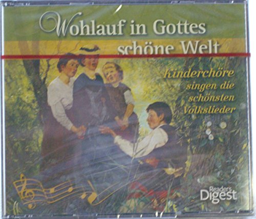 Wohlauf in Gottes schöne Welt (3-CD-Box) Kinderchöre singen die schönsten Volkslieder von Reader's Digest / Das Beste