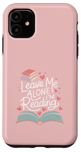 Lass mich in Ruhe, ich lese! Buchliebhaber Leseliebhaber Hülle für iPhone 11 von Reading Lover and Book Lover