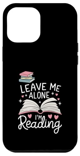 Lass mich in Ruhe, ich lese! Buchliebhaber Leseliebhaber Hülle für iPhone 12 Pro Max von Reading Lover and Book Lover
