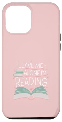 Lass mich in Ruhe, ich lese! Buchliebhaber Leseliebhaber Hülle für iPhone 12 Pro Max von Reading Lover and Book Lover