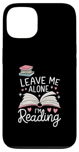 Lass mich in Ruhe, ich lese! Buchliebhaber Leseliebhaber Hülle für iPhone 13 von Reading Lover and Book Lover