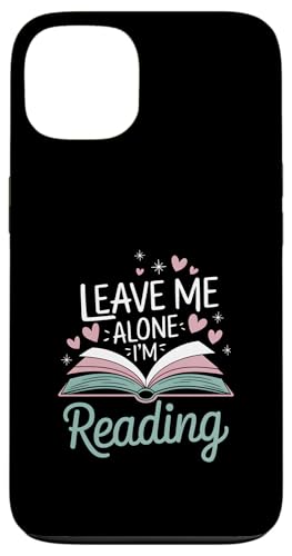 Lass mich in Ruhe, ich lese! Buchliebhaber Leseliebhaber Hülle für iPhone 13 von Reading Lover and Book Lover