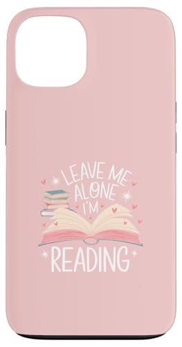 Lass mich in Ruhe, ich lese! Buchliebhaber Leseliebhaber Hülle für iPhone 13 von Reading Lover and Book Lover