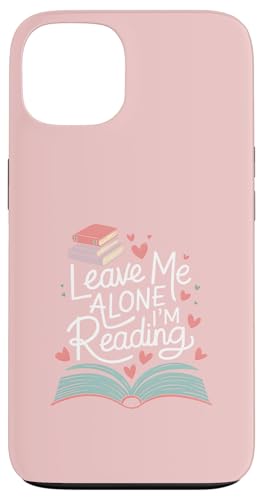 Lass mich in Ruhe, ich lese! Buchliebhaber Leseliebhaber Hülle für iPhone 13 von Reading Lover and Book Lover