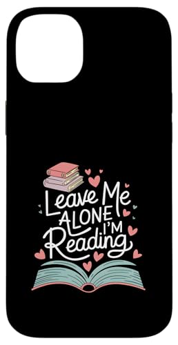 Lass mich in Ruhe, ich lese! Buchliebhaber Leseliebhaber Hülle für iPhone 14 Plus von Reading Lover and Book Lover
