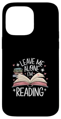 Lass mich in Ruhe, ich lese! Buchliebhaber Leseliebhaber Hülle für iPhone 14 Pro Max von Reading Lover and Book Lover