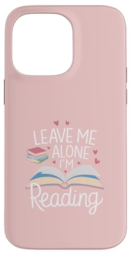 Lass mich in Ruhe, ich lese! Buchliebhaber Leseliebhaber Hülle für iPhone 14 Pro Max von Reading Lover and Book Lover