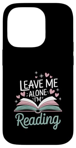 Lass mich in Ruhe, ich lese! Buchliebhaber Leseliebhaber Hülle für iPhone 14 Pro von Reading Lover and Book Lover