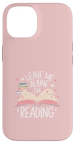 Lass mich in Ruhe, ich lese! Buchliebhaber Leseliebhaber Hülle für iPhone 14 von Reading Lover and Book Lover