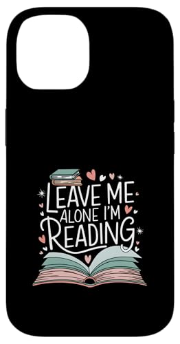 Lass mich in Ruhe, ich lese! Buchliebhaber Leseliebhaber Hülle für iPhone 14 von Reading Lover and Book Lover