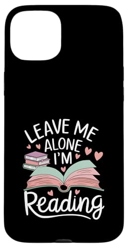 Lass mich in Ruhe, ich lese! Buchliebhaber Leseliebhaber Hülle für iPhone 15 Plus von Reading Lover and Book Lover