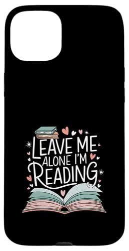 Lass mich in Ruhe, ich lese! Buchliebhaber Leseliebhaber Hülle für iPhone 15 Plus von Reading Lover and Book Lover