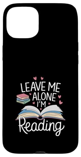 Lass mich in Ruhe, ich lese! Buchliebhaber Leseliebhaber Hülle für iPhone 15 Plus von Reading Lover and Book Lover