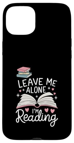 Lass mich in Ruhe, ich lese! Buchliebhaber Leseliebhaber Hülle für iPhone 15 Plus von Reading Lover and Book Lover