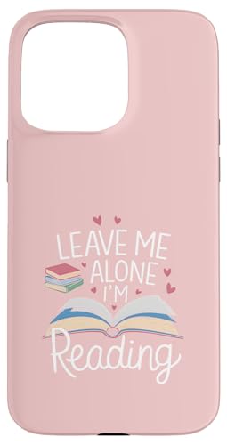 Lass mich in Ruhe, ich lese! Buchliebhaber Leseliebhaber Hülle für iPhone 15 Pro Max von Reading Lover and Book Lover