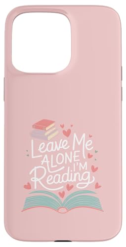 Lass mich in Ruhe, ich lese! Buchliebhaber Leseliebhaber Hülle für iPhone 15 Pro Max von Reading Lover and Book Lover