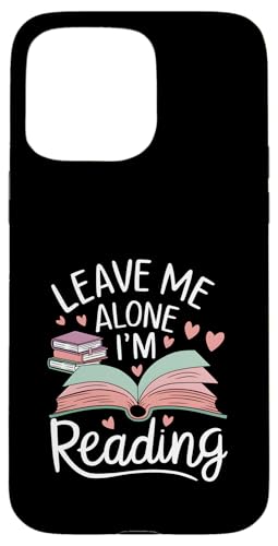Lass mich in Ruhe, ich lese! Buchliebhaber Leseliebhaber Hülle für iPhone 15 Pro Max Lass mich in Ruhe, ich lese! Buchliebhaber Leseliebhaber Hülle für iPhone 15 Pro Max von Reading Lover and Book Lover