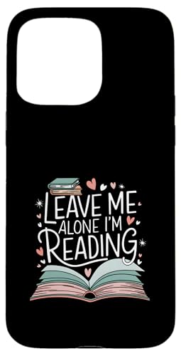 Lass mich in Ruhe, ich lese! Buchliebhaber Leseliebhaber Hülle für iPhone 15 Pro Max von Reading Lover and Book Lover