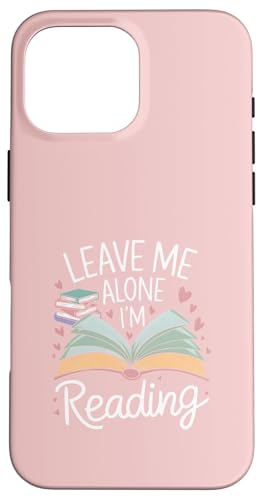 Lass mich in Ruhe, ich lese! Buchliebhaber Leseliebhaber Hülle für iPhone 16 Pro Max Lass mich in Ruhe, ich lese! Buchliebhaber Leseliebhaber Hülle für iPhone 16 Pro Max von Reading Lover and Book Lover