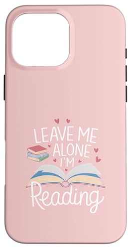 Lass mich in Ruhe, ich lese! Buchliebhaber Leseliebhaber Hülle für iPhone 16 Pro Max Lass mich in Ruhe, ich lese! Buchliebhaber Leseliebhaber Hülle für iPhone 16 Pro Max von Reading Lover and Book Lover