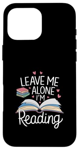 Lass mich in Ruhe, ich lese! Buchliebhaber Leseliebhaber Hülle für iPhone 16 Pro Max Lass mich in Ruhe, ich lese! Buchliebhaber Leseliebhaber Hülle für iPhone 16 Pro Max von Reading Lover and Book Lover