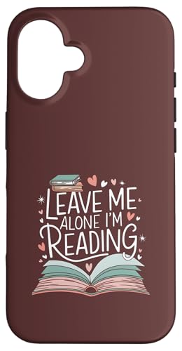 Lass mich in Ruhe, ich lese! Buchliebhaber Leseliebhaber Hülle für iPhone 16 von Reading Lover and Book Lover