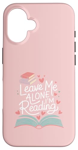Lass mich in Ruhe, ich lese! Buchliebhaber Leseliebhaber Hülle für iPhone 16 von Reading Lover and Book Lover