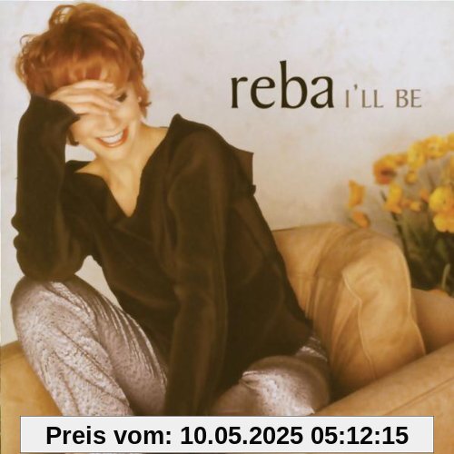 I'll Be [Greatest Hits] von Reba McEntire