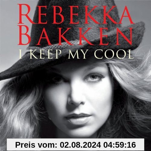 I Keep My Cool von Rebekka Bakken