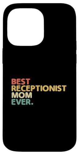 Best Receptionist Mom Ever Receptionist Receptionist Reception Secretary Hülle für iPhone 14 Pro Max Best Receptionist Mom Ever Receptionist Receptionist Reception Secretary Hülle für iPhone 14 Pro Max von Receptionist Clerk Gift Profession Sayings