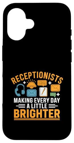 Rezeptionisten machen jeden Tag ein wenig heller Empfang Hülle für iPhone 16 von Receptionist Clerk Gift Profession Sayings