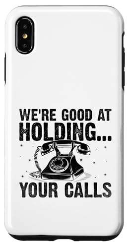 Wir sind gut darin, Ihre Anrufe zu halten Empfang Hülle für iPhone XS Max von Receptionist Clerk Gift Profession Sayings