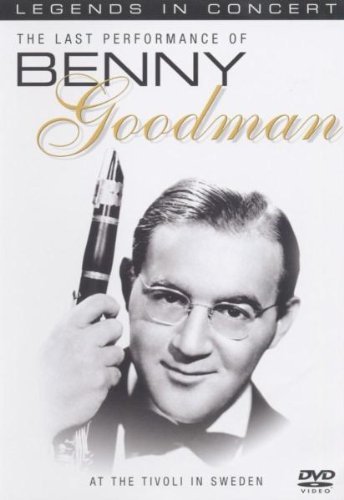 Benny Goodman - The Last Performance Benny Goodman - The Last Performance von Reflex Distribution & Media GmbH