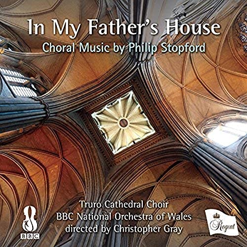 In My Fathers House - Choral Music by Philip Stopford von Regent