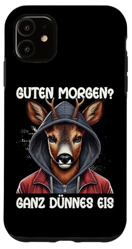 Guten Morgen Ganz Dünnes Eis Reh Schlafmützen Hülle für iPhone 11 Guten Morgen Ganz Dünnes Eis Reh Schlafmützen Hülle für iPhone 11 von Reh Sarkastisch Langschläfer Lustige Sprüche