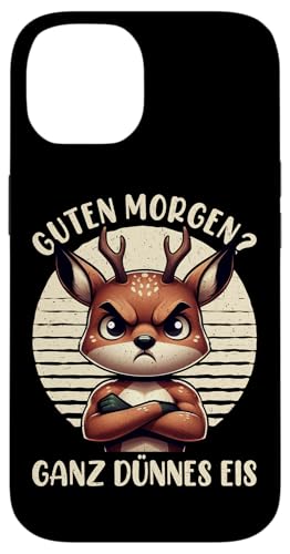 Guten Morgen Ganz Dünnes Eis Reh Schlafmützen Hülle für iPhone 14 von Reh Sarkastisch Langschläfer Lustige Sprüche