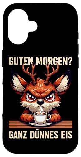 Guten Morgen Ganz Dünnes Eis Reh Schlafmützen Hülle für iPhone 16 von Reh Sarkastisch Langschläfer Lustige Sprüche