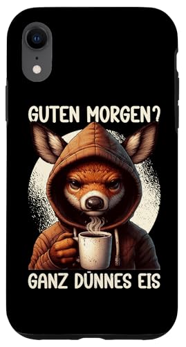 Guten Morgen Ganz Dünnes Eis Reh Schlafmützen Hülle für iPhone XR von Reh Sarkastisch Langschläfer Lustige Sprüche