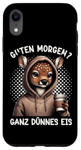 Guten Morgen Ganz Dünnes Eis Reh Schlafmützen Hülle für iPhone XR von Reh Sarkastisch Langschläfer Lustige Sprüche