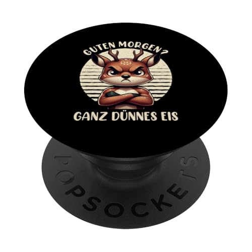 Guten Morgen Ganz Dünnes Eis Reh Schlafmützen PopSockets Klebender PopGrip Guten Morgen Ganz Dünnes Eis Reh Schlafmützen PopSockets Klebender PopGrip von Reh Sarkastisch Langschläfer Lustige Sprüche