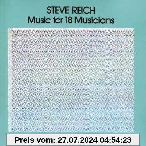 Music for 18 Musicians von Reich, Steve and Musicians