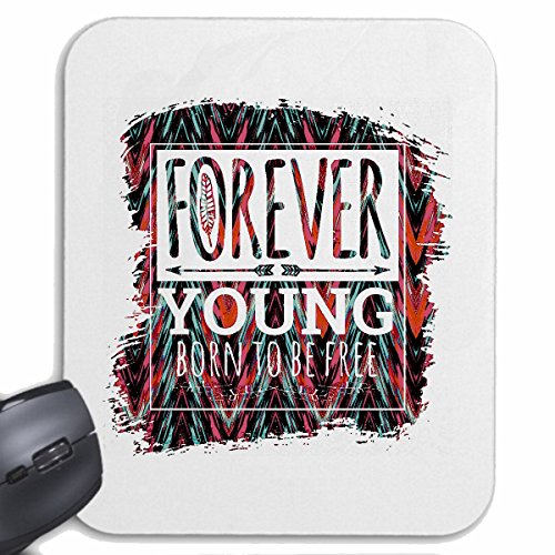 Mousepad (Mauspad) Forever Young Born to BE Free FÜR Immer JUNG Geschenkideen Geburtstag Ostern Weihnachten für ihren Laptop, Notebook oder Internet PC in Weiß von Reifen-Markt