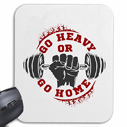 Mousepad (Mauspad) GO Heavy OR GO Home Bodybuilding Gym KRAFTTRAINING FITNESSSTUDIO Muskelaufbau NAHRUNGSERGÄNZUNG Gewichtheben Bodybuilder für ihren Laptop, Notebook oder Internet PC (m von Reifen-Markt